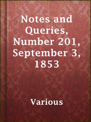 cover image of Notes and Queries, Number 201, September 3, 1853